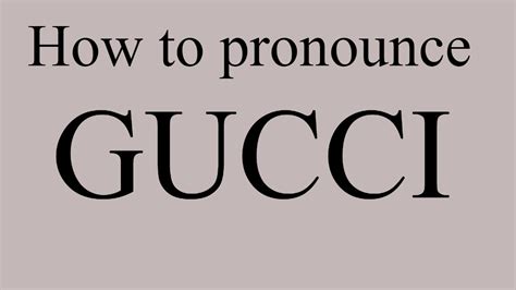 gucci pronunciation